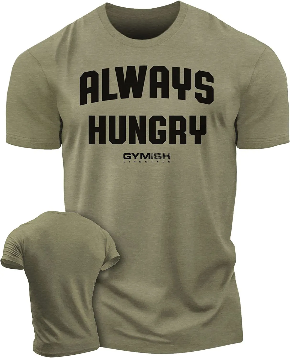 004. Always Hungry Funny Motivational Workout Gym T-Shirt for Men
