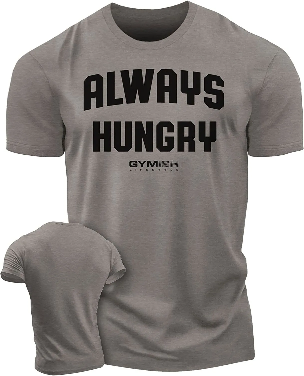 004. Always Hungry Funny Motivational Workout Gym T-Shirt for Men