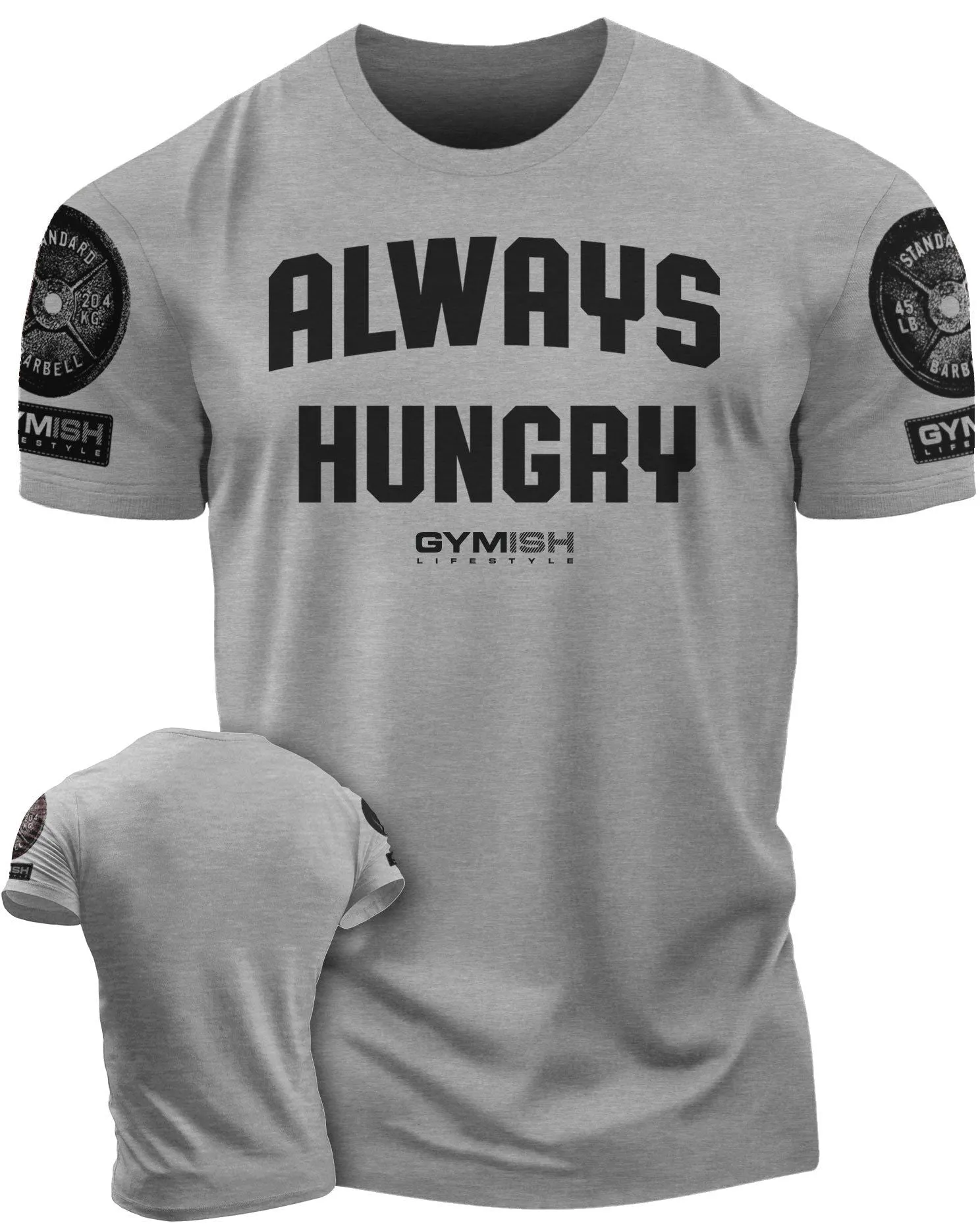 004. Always Hungry Funny Motivational Workout Gym T-Shirt for Men