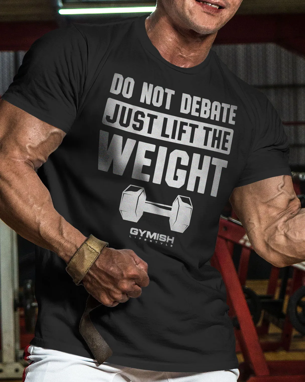 010. Do Not Debate Just Lift The Weight Funny Motivational Workout Gym T-Shirt for Men