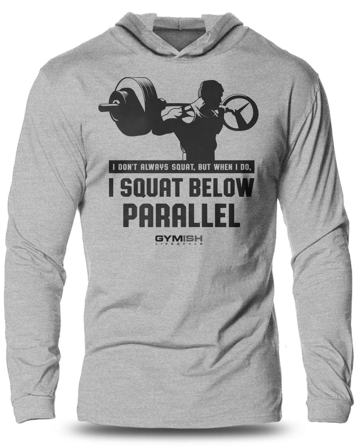 016. I DON'T ALWAYS SQUAT Lightweight Long Sleeve Hooded T-shirt for Men