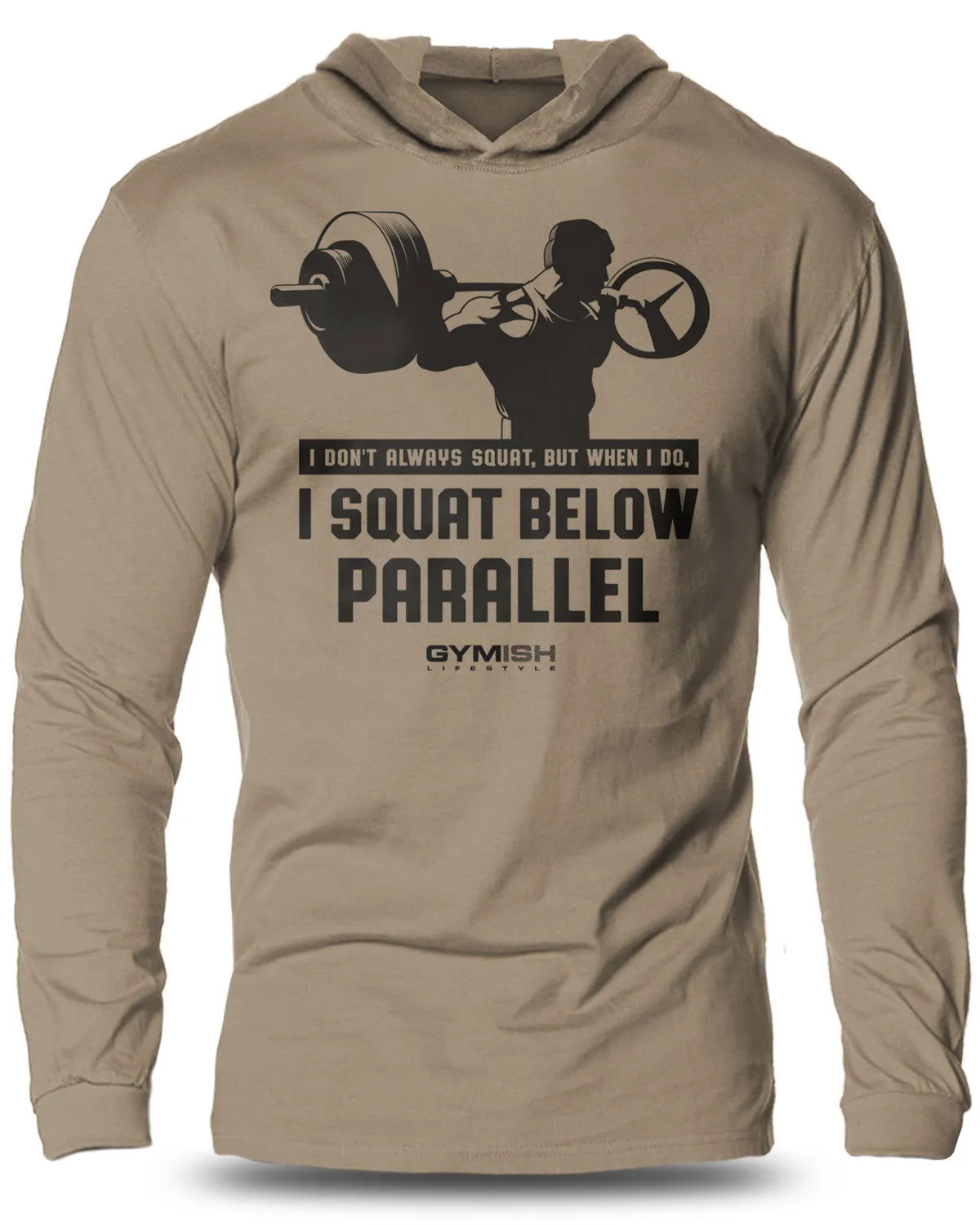 016. I DON'T ALWAYS SQUAT Lightweight Long Sleeve Hooded T-shirt for Men