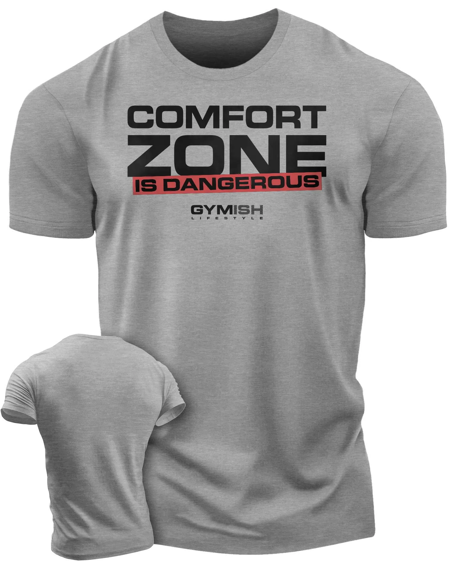 075. Comfort Zone Is Dangerous Funny Workout Gym T-Shirt for Men