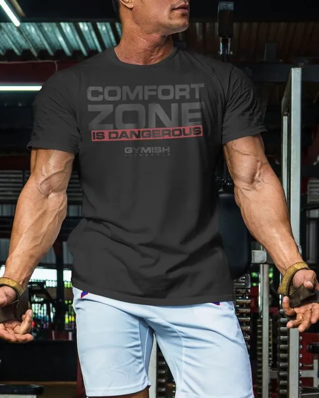 075. Comfort Zone Is Dangerous Funny Workout Gym T-Shirt for Men