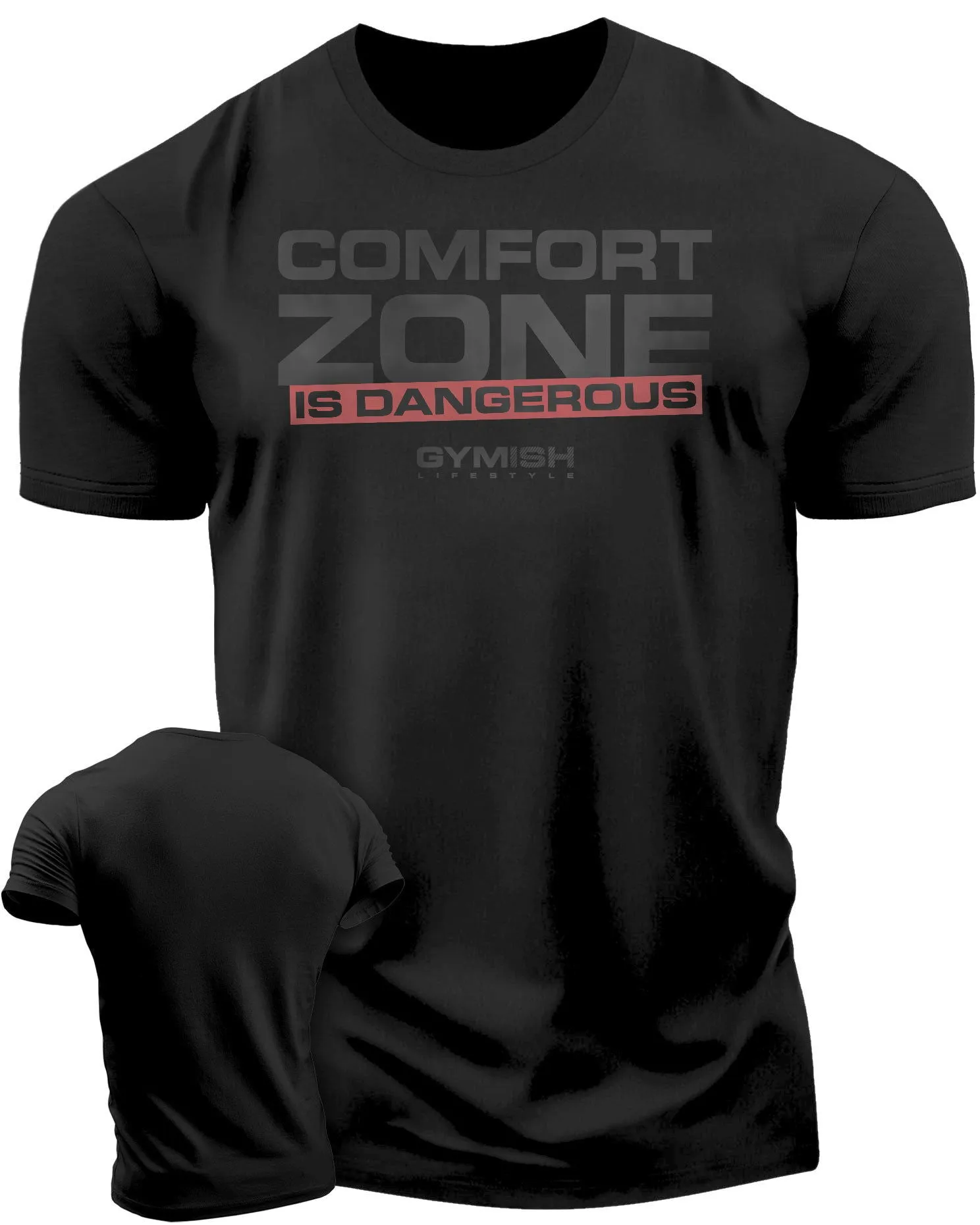075. Comfort Zone Is Dangerous Funny Workout Gym T-Shirt for Men