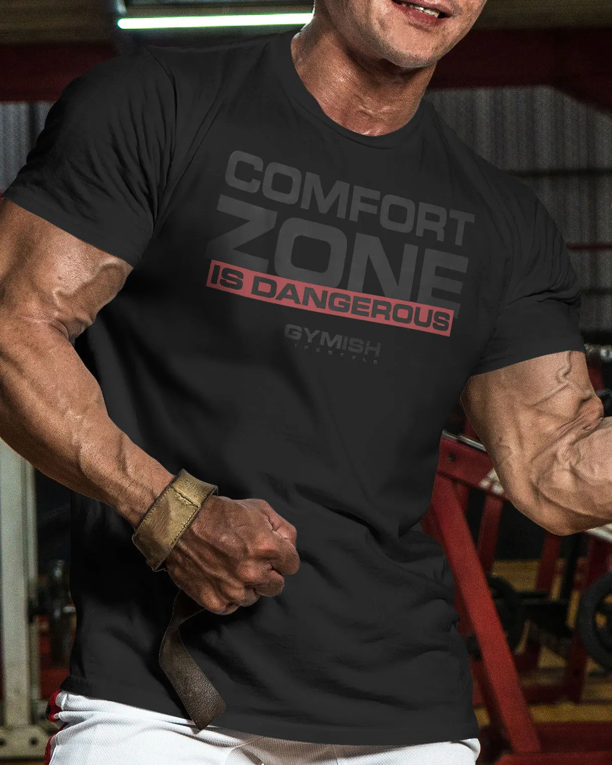 075. Comfort Zone Is Dangerous Funny Workout Gym T-Shirt for Men