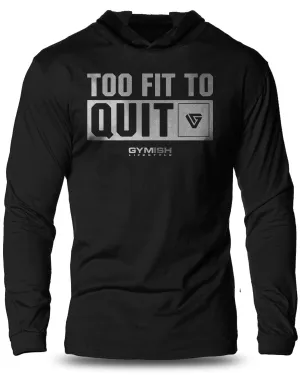 088. Too Fit To Quit Lightweight Long Sleeve Hooded T-shirt for Men