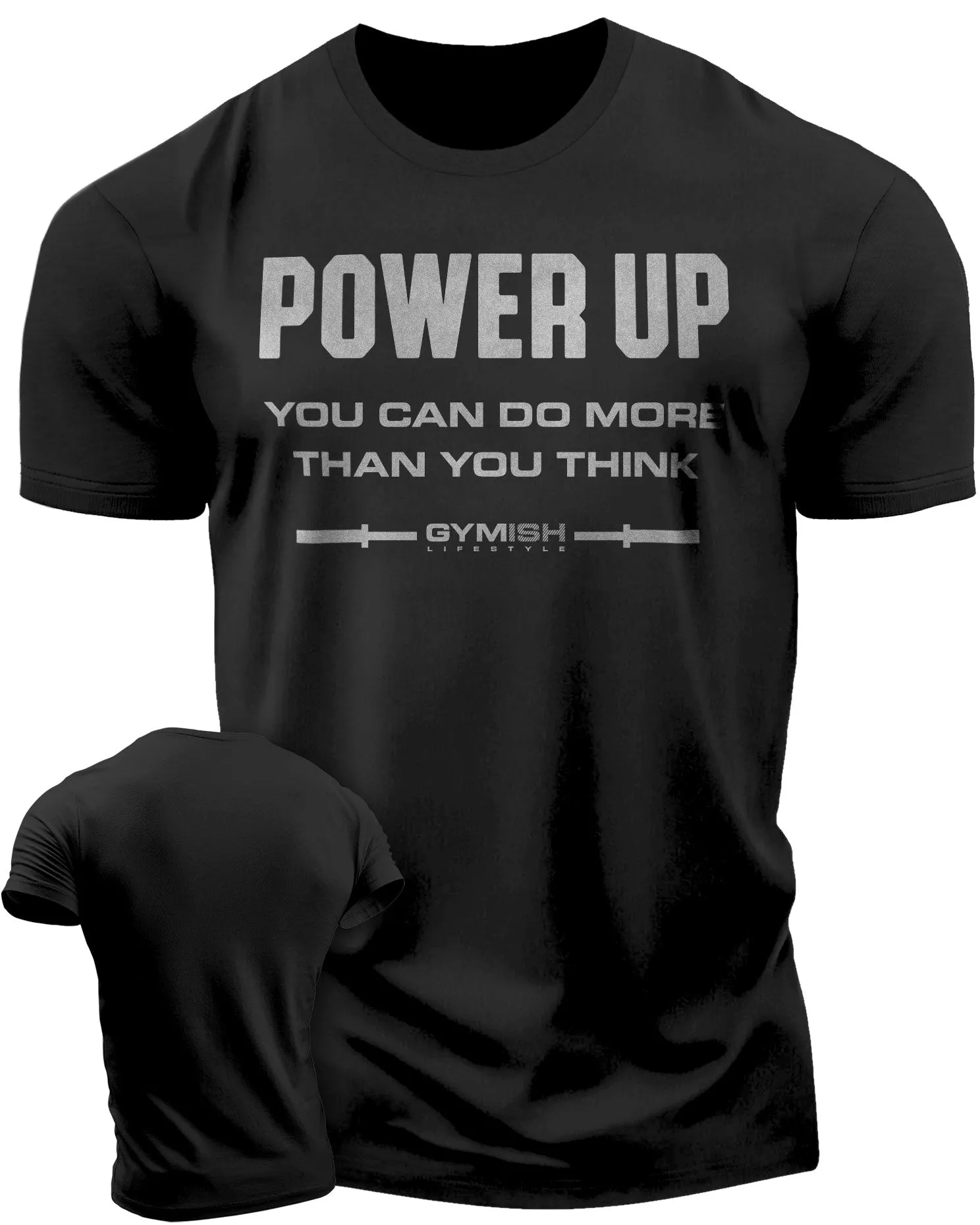 112. Power Up Funny Motivational Workout Gym T-Shirt for Men
