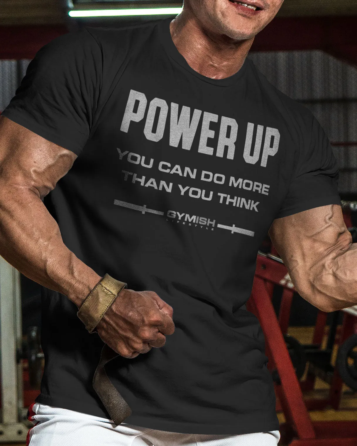 112. Power Up Funny Motivational Workout Gym T-Shirt for Men