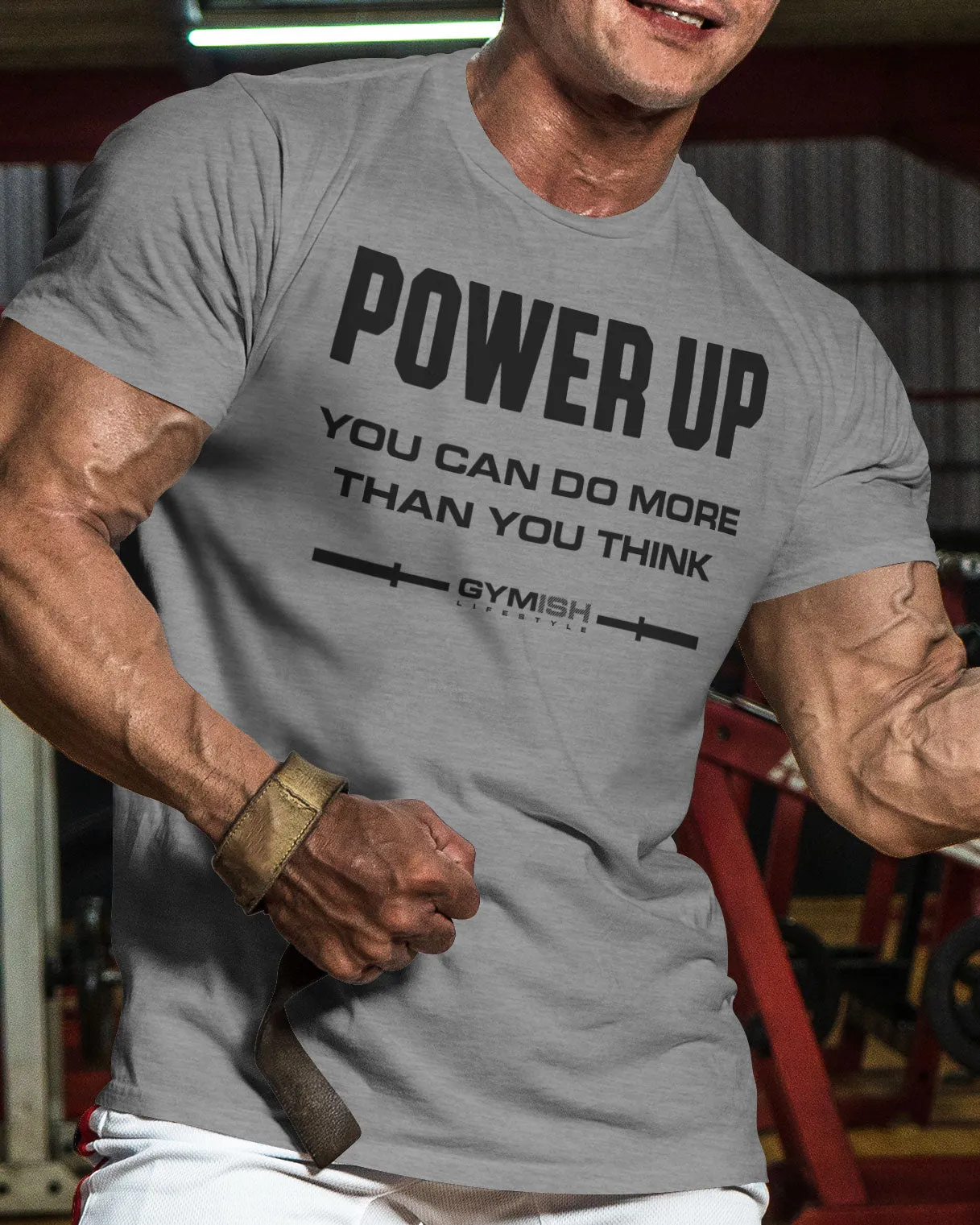 112. Power Up Funny Motivational Workout Gym T-Shirt for Men