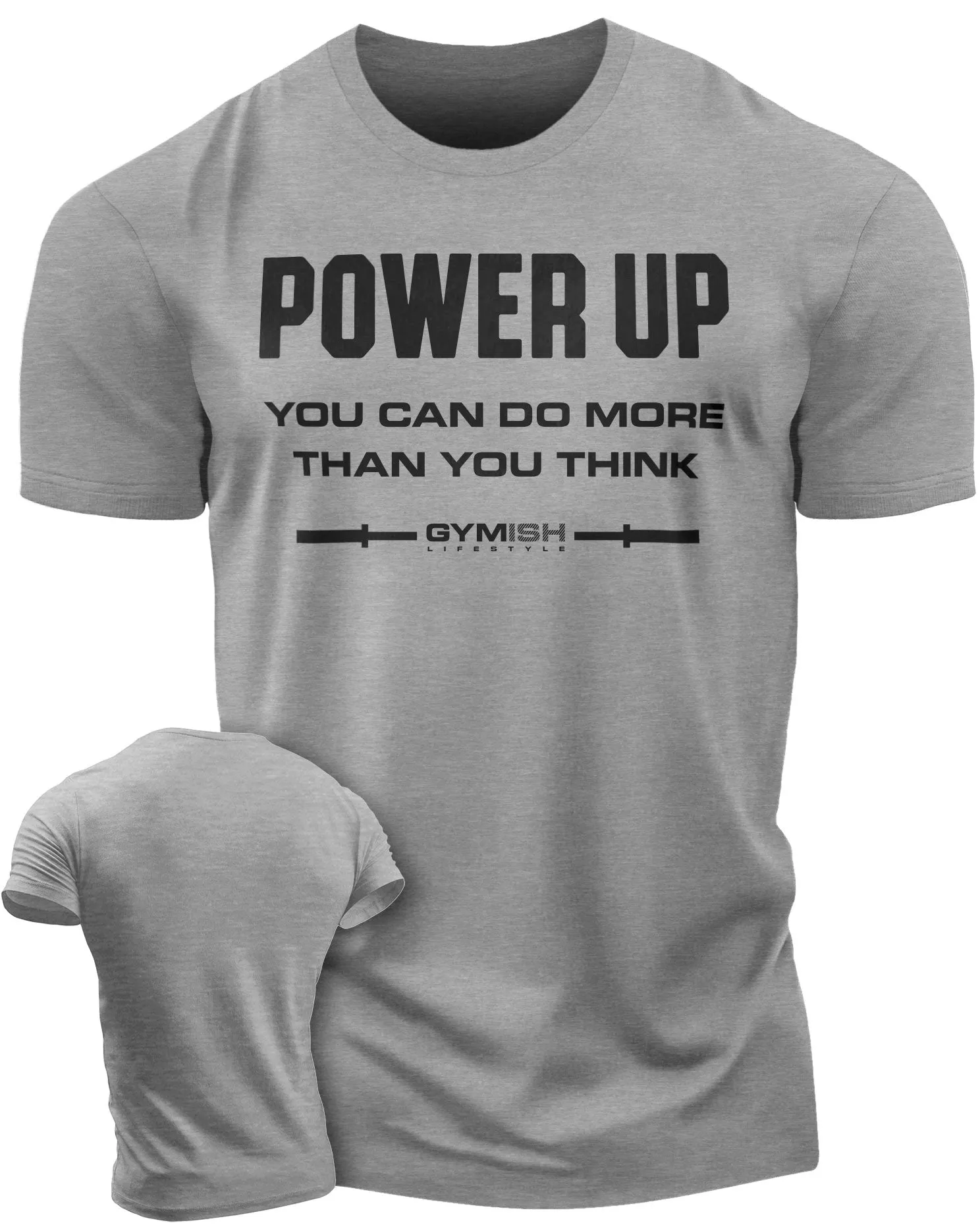 112. Power Up Funny Motivational Workout Gym T-Shirt for Men