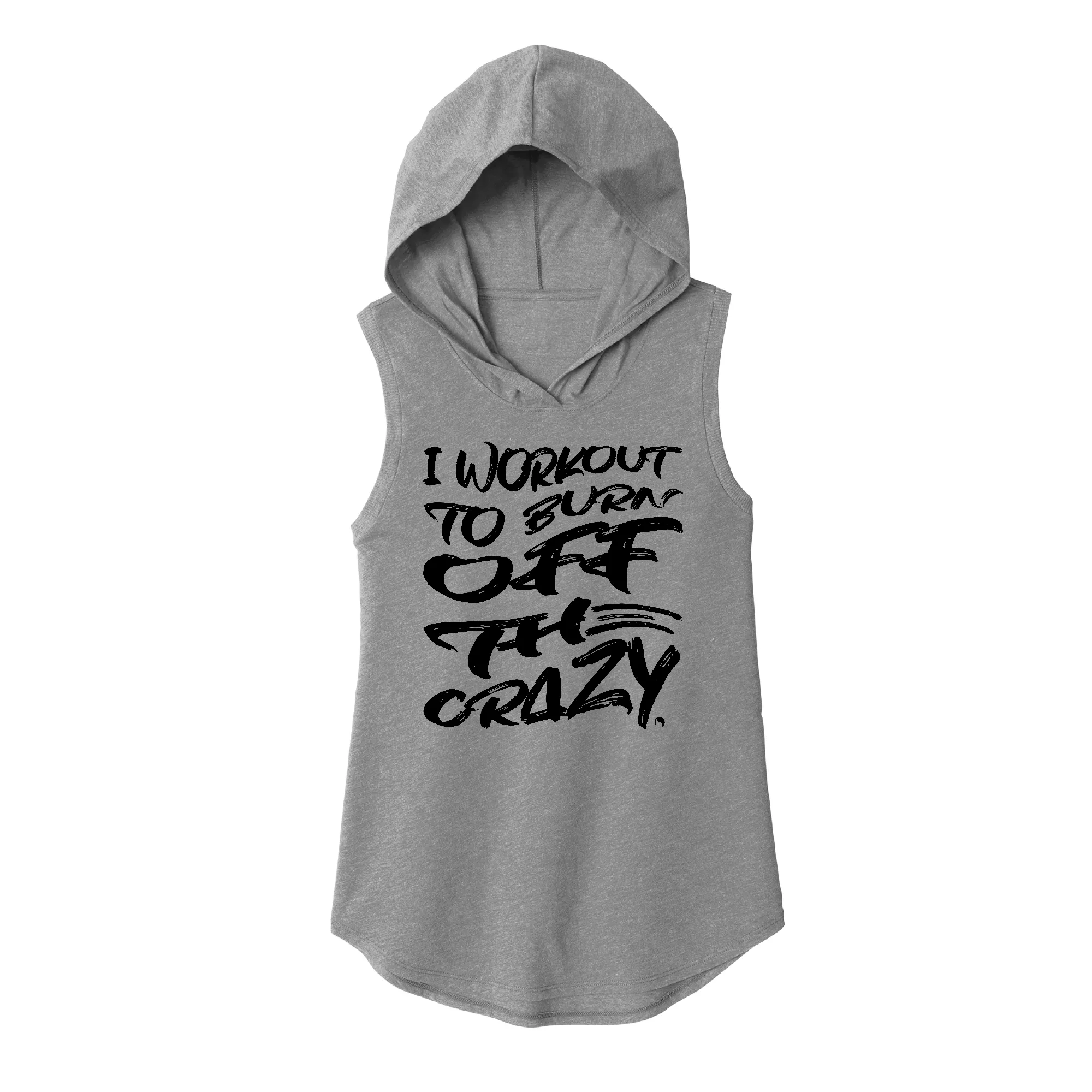 Burn Off the Crazy Sleevless Hoodie