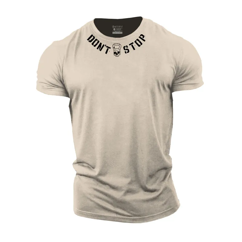Don't Stop Cotton T-Shirt