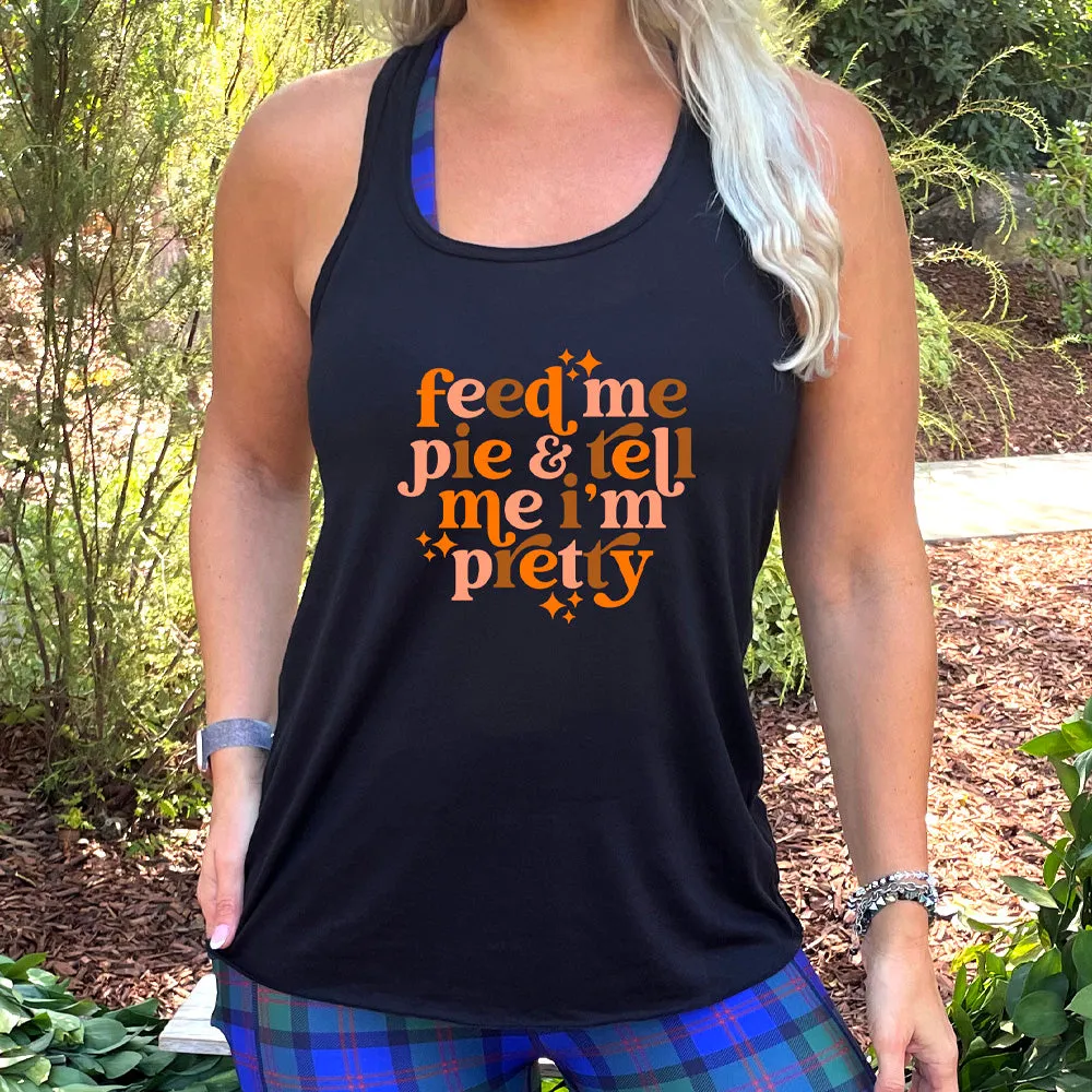 Feed Me Pie & Tell Me I'm Pretty Shirt