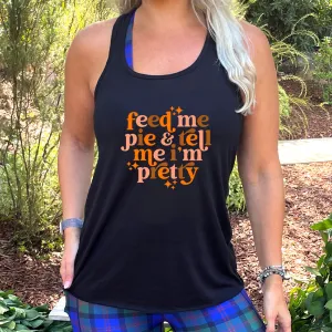 Feed Me Pie & Tell Me I'm Pretty Shirt