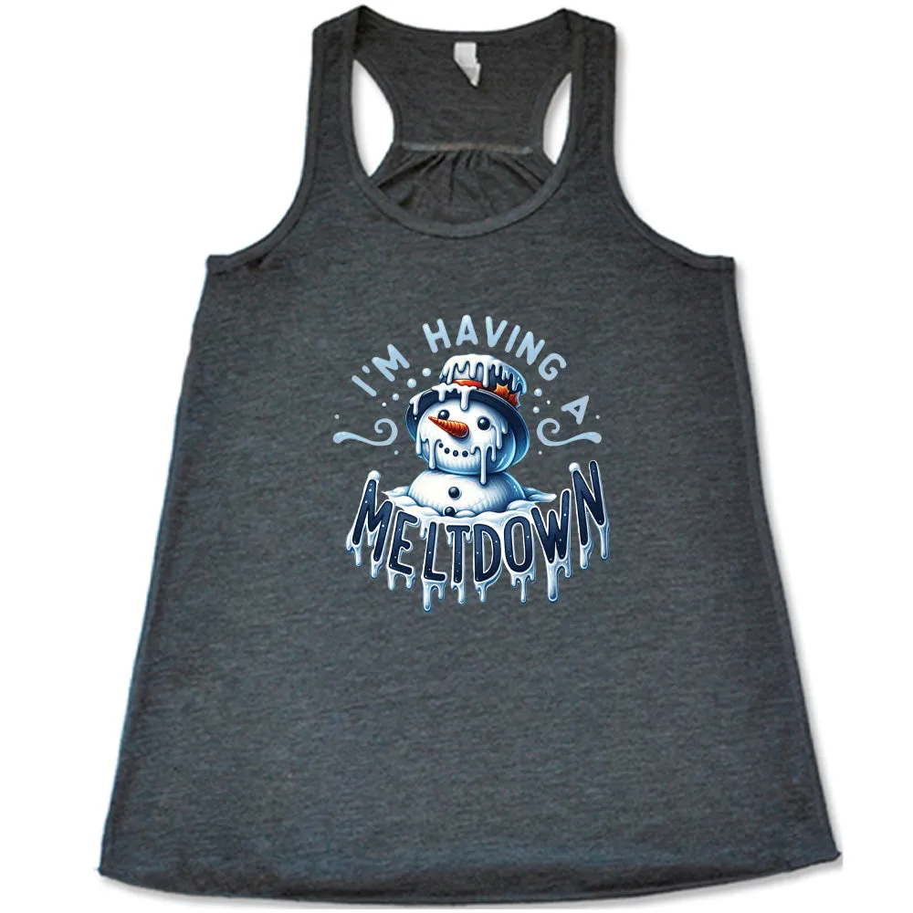 I'm Having A Meltdown Shirt