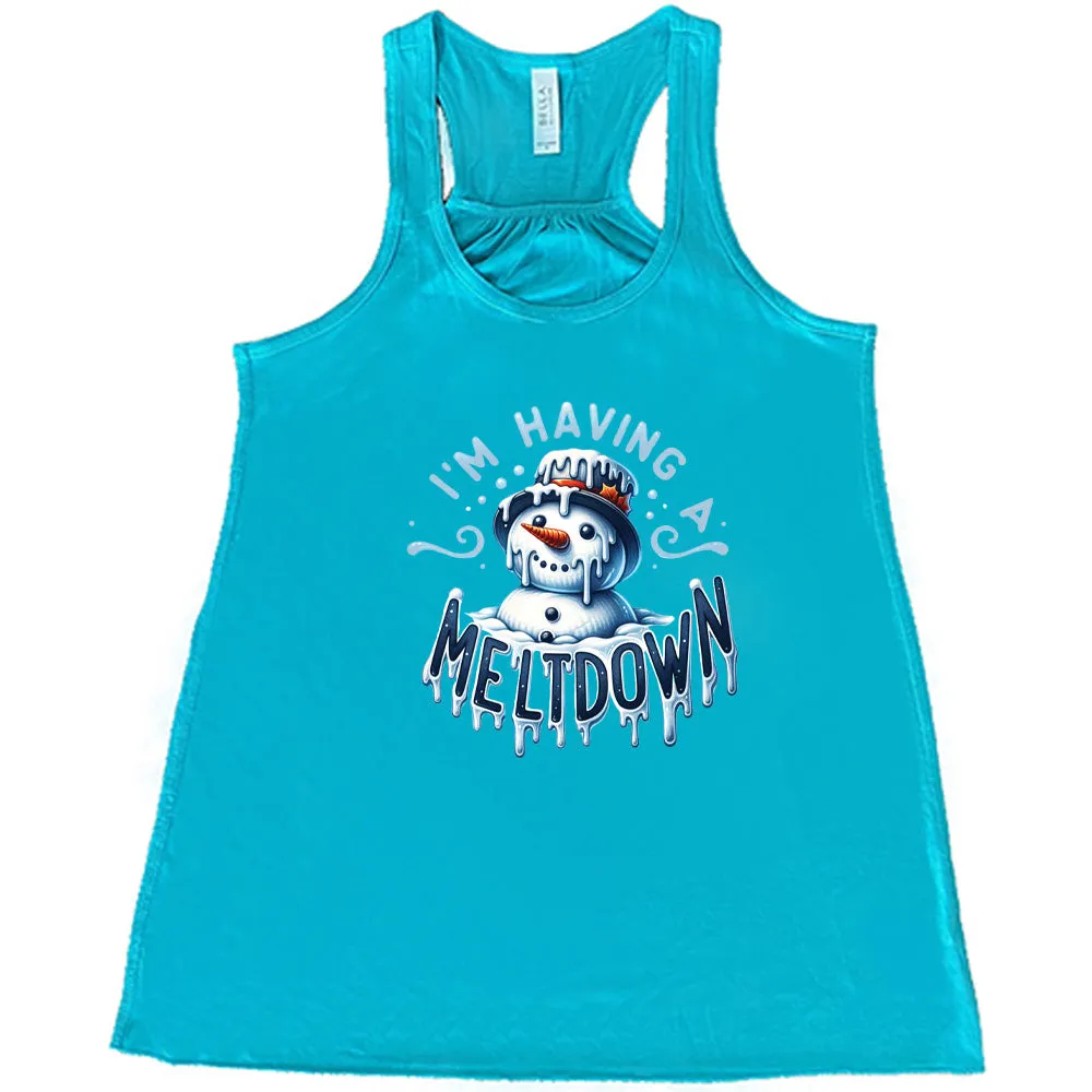 I'm Having A Meltdown Shirt