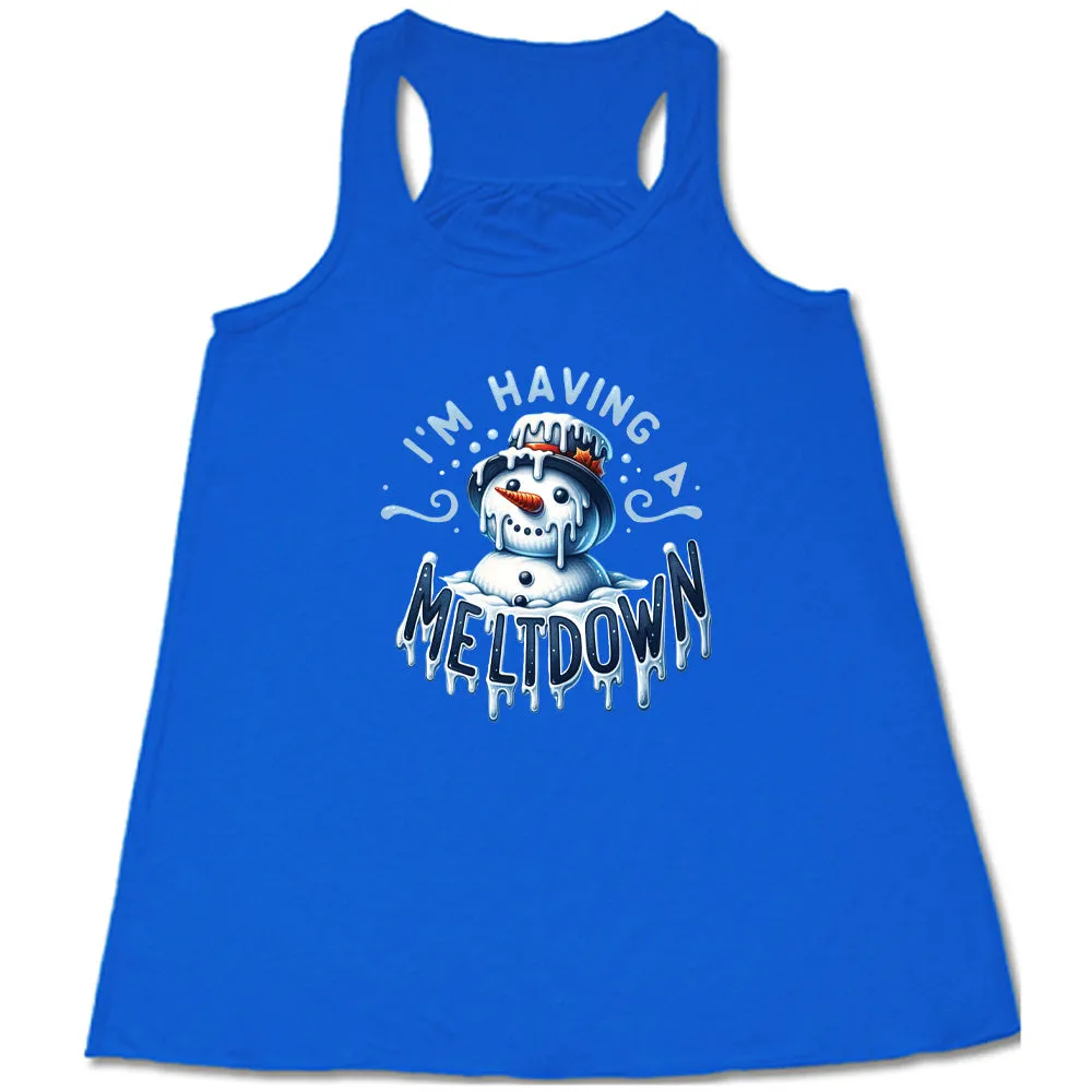 I'm Having A Meltdown Shirt