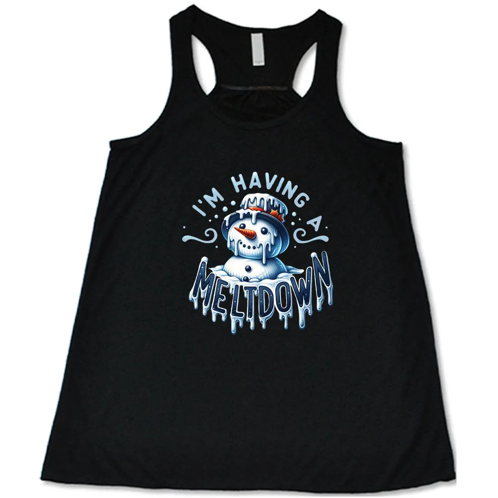 I'm Having A Meltdown Shirt