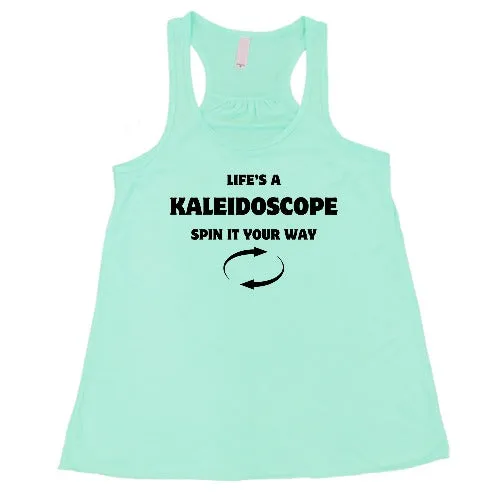 Life's A Kaleidoscope Spin It Your Way Shirt