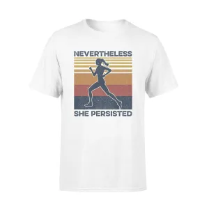 Running Nevertheless She Persisted Running - Standard T-shirt
