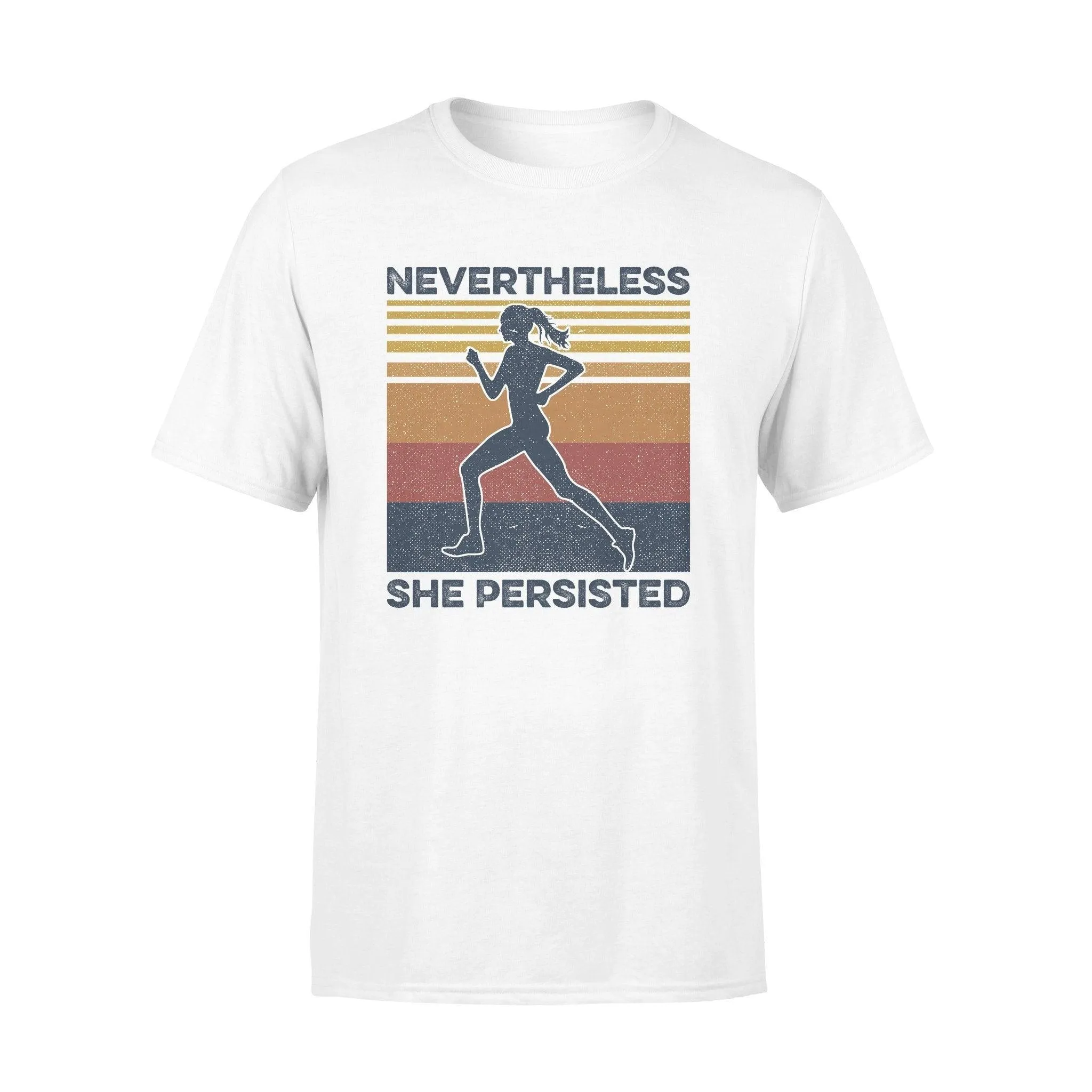 Running Nevertheless She Persisted Running - Standard T-shirt