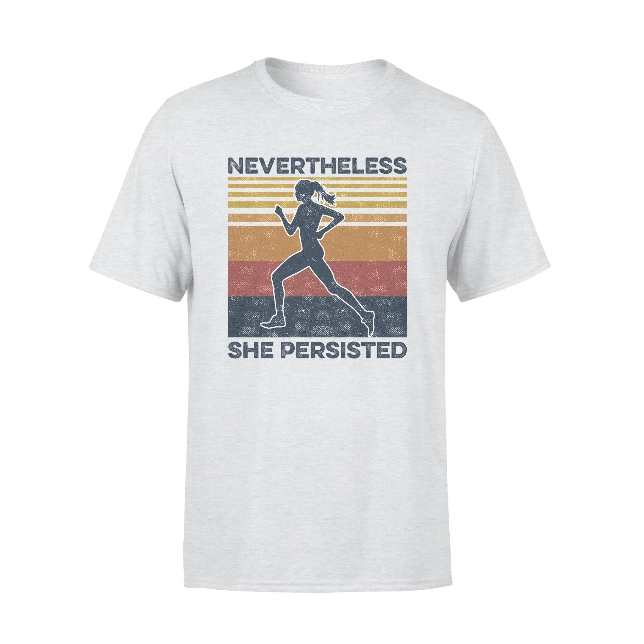 Running Nevertheless She Persisted Running - Standard T-shirt