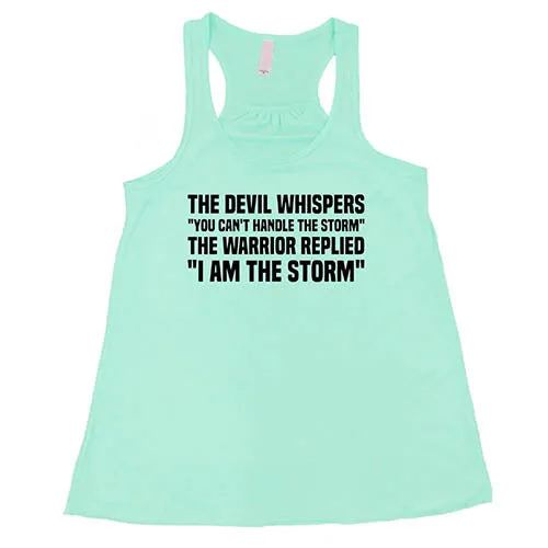 The Devil Whispers You Can't Handle The Storm, The Warrior Replied I Am The Storm Shirt