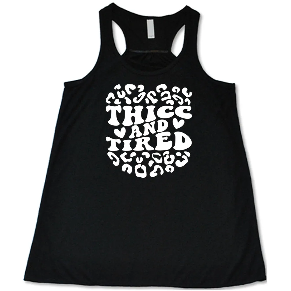 Thicc And Tired Shirt
