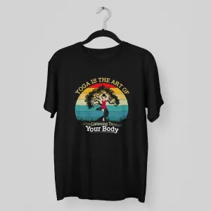 Yoga is the Art Of Listening to Your Body Round Neck Half Sleeve Classic T-Shirt